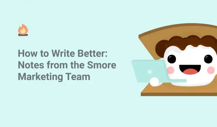 Smore mascot with a laptop and text saying How to Write Better: Notes from the Smore Marketing Team.